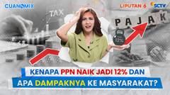 Kenapa PPN Naik Jadi 12% dan Apa Dampaknya ke Masyarakat? | Cuanomix