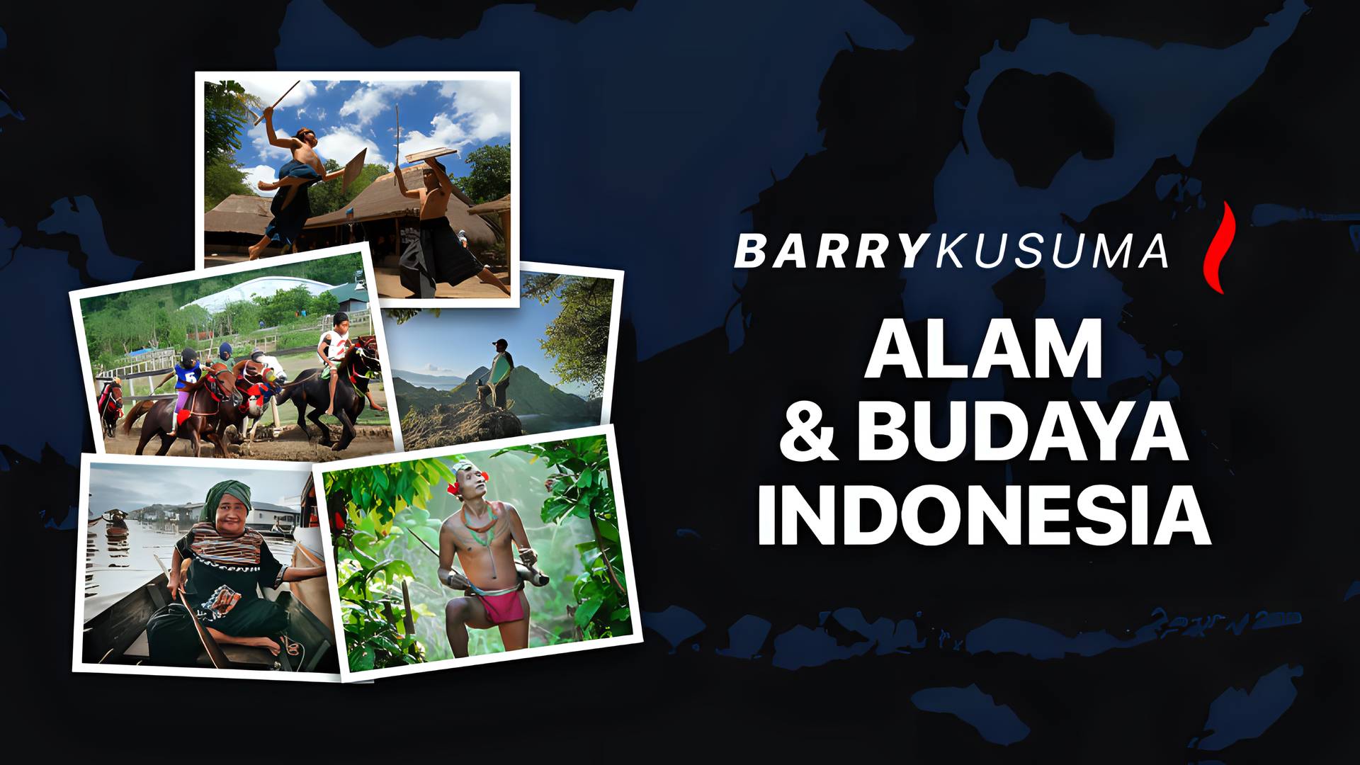 Barry Kusuma - Alam dan Budaya Indonesia
