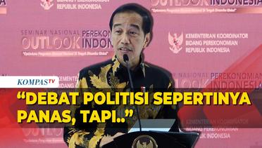 Jokowi: Debat Politisi Sepertinya Panas di Medsos dan TV, Tapi Rakyat Itu Santai-Santai Saja