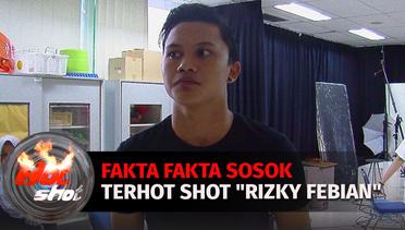 Fakta Fakta Sosok Terhot Shot "Rizky Febian" | Hot Shot