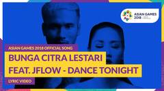 DANCE TONIGHT - Bunga Citra Lestari feat. JFlow - Official Song Asian Games 2018