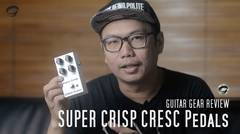 TODAY's GEAR - Super Crisp CRESC by Gitaragam