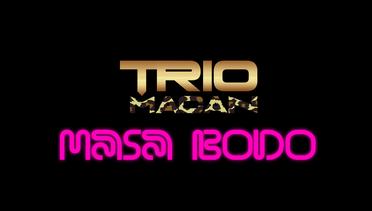 Trio Macan - MASA BODO teaser