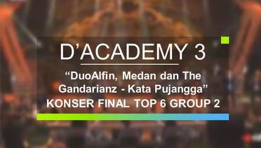 DuoAlfin, Medan dan The Gandarianz - Kata Pujangga (D’Academy 3 Konser Final Top 6 Group 2)
