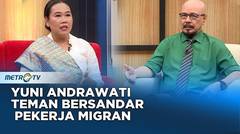 Kisah Yuni Andrawati jadi Teman Bersandar Pekerja Migran #kickandy
