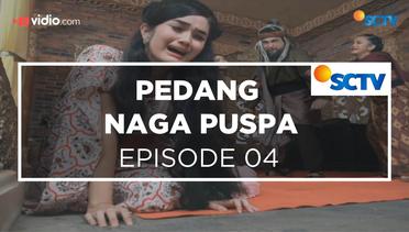 Pedang Naga Puspa - Episode 04