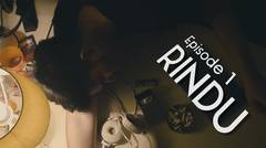Episode 1 - Kosong | Rindu