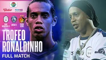 Full Match: Trofeo Ronaldinho - Arema FC vs Rans Nusantara FC