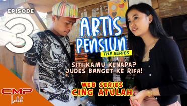 Artis Pensiun - Rifa Disawer Berdiri Bulu Romaku | Web Series Cing Atulah Episode 3 | CMP Record