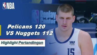 NBA | Cuplikan Hasil Pertandingan : Pelicians 120 VS Nuggets 112