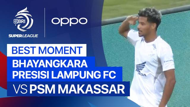 Best Moment Bhayangkara Presisi Lampung FC vs PSM Makassar | BRI Super League 2025/26