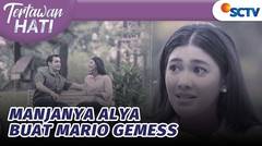 Manjanya Alya Buat Mario Gemess | Tertawan Hati - Episode 84