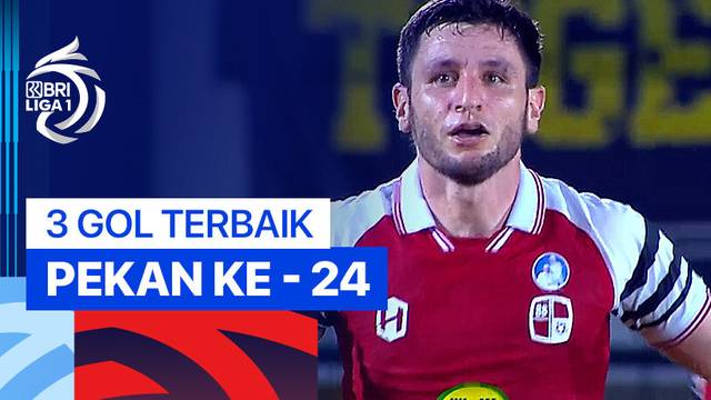 3 Gol Terbaik Pekan ke-24 | BRI Liga 1 2024/25