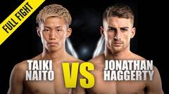 Taiki Naito vs. Jonathan Haggerty | ONE Championship Full Fight