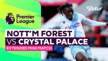 Nottingham Forest vs Crystal Palace - Extended Mini Match | Premier League 23/24