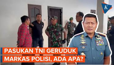 Duduk Perkara TNI Geruduk Polrestabes Medan, Panglima sampai Buka Suara