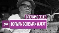 Aktor Senior Dorman Borisman Meninggal Dunia