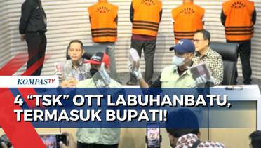 OTT KPK di Kabupaten Labuhanbatu: Bupati, Anggota DPRD, dan Swasta Jadi Tersangka!