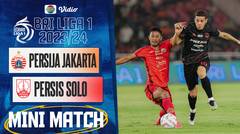 Persija Jakarta VS Persis Solo - Mini Match | BRI Liga 1 2023/24