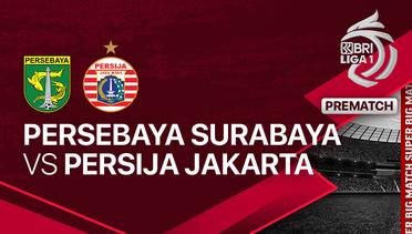 Jelang Kick Off Pertandingan - PERSEBAYA Surabaya vs PERSIJA Jakarta