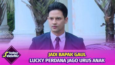 Jadi Bapak Gaul, Lucky Perdana Jago Urus Anak | Status Selebritis