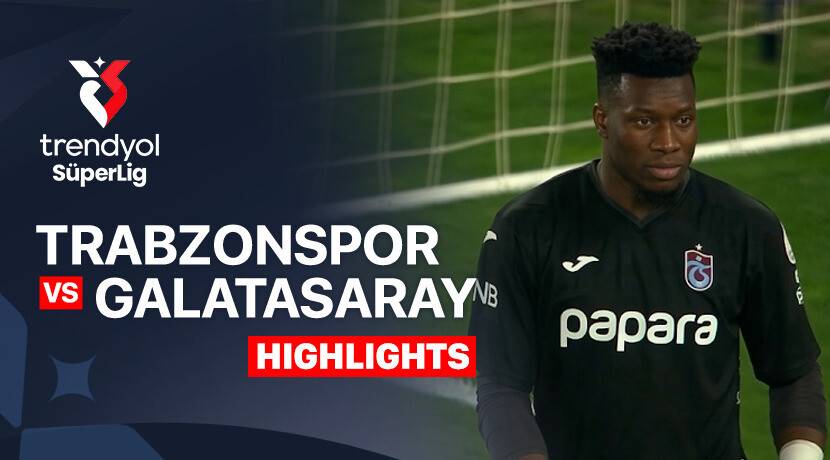 Trabzonspor Kulubu vs Galatasaray