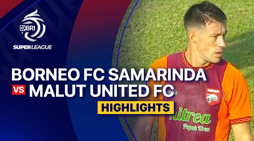 Borneo FC Samarinda vs Malut United FC