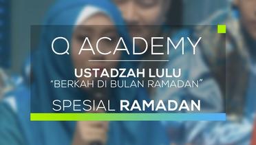 Ustadzah Lulu - Berkah di Bulan Ramadan (Q Academy - Spesial Ramadan)