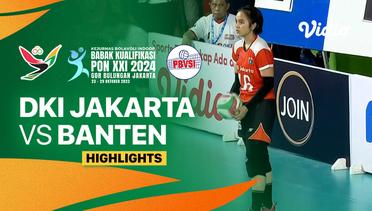 Putri: DKI Jakarta vs Banten - Highlights | Babak Kualifikasi PON XXI Bola Voli