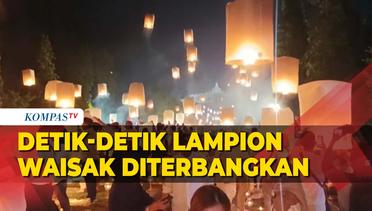 Detik-Detik Lampion Waisak Diterbangkan di Langit Borobudur