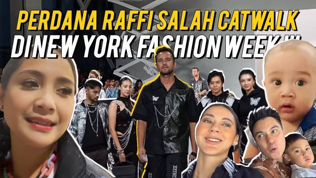 NAGITA DEG2AN NONTON RAFFI CATWALK DI NEW YORK FASHION WEEK, RAFATHAR ANTENG DIJAGAIN BAIM DI HOTEL