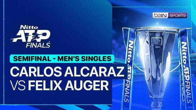 Semifinal: Carlos Alcaraz vs Felix Auger Aliassime - Full Match | Nitto ATP Finals 2025