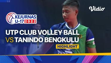 Highlights | Putra: UTP Club Volleyball vs Tanindo Bengkulu | Kejurnas Bola Voli Antarklub U-17 2022