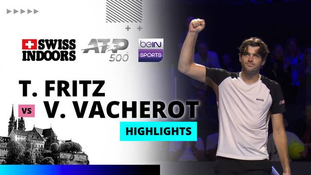 T. Fritz vs V. Vacherot - Highlight | ATP 500: Swiss Indoors Basel 2025