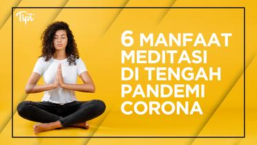 6 Manfaat Meditasi di Tengah Pandemi Corona