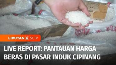 Live Report: Pantauan Harga Beras di Pasar Induk Cipinang, Tak Terlihat akan Turun | Liputan 6