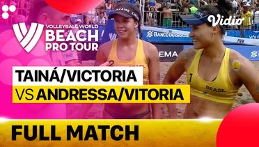 Full Match | Taina/Victoria (BRA) vs Andressa/Vitoria (BRA) | Beach Pro Tour - Challenge Saquarema, Brazil 2023