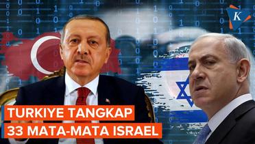 Diduga Lakukan Spionase, Turkiye Tangkap 33 Mata-mata Israel