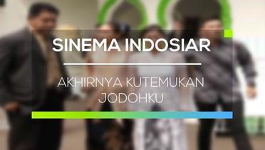 Sinema Indosiar - Akhirnya Kutemukan Jodohku