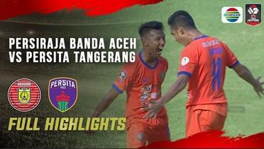 Full Highlights - PERSIRAJA Banda Aceh vs PERSITA Tangerang | Piala Menpora 2021