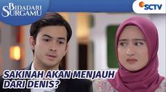 Denis Marah, Sakinah Diminta Melupakan Dirinya!! | Bidadari Surgamu Episode 291