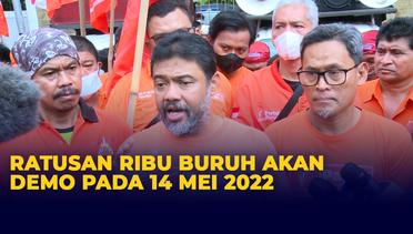 Tegas! Presiden Partai Buruh akan Menggelar Demo Buruh pada 14 Mei 2022