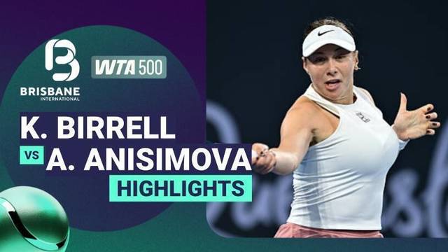 Kimberly Birrel vs Amanda Anisimova - Highlight | WTA 500: Brisbane International presented by ANZ 2026