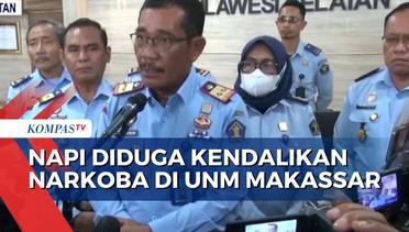 Diduga Napi Kendalikan Narkoba di UNM Makassar, Kepala Rutan Jeneponto Diperiksa!