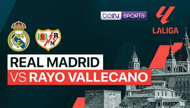 Link Live Streaming Real Madrid vs Rayo Vallecano - Vidio