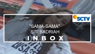 Siti Badriah - Sama-sama (Inbox Gotong Royong)