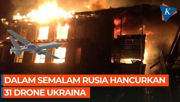 Rusia Hancurkan 31 Drone Ukraina dalam Semalam Saja!