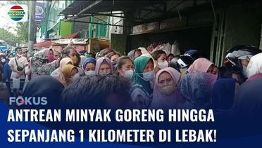 Antren Minyak Goreng Hingga 1 Kilometer di Lebak Banten, Warga Menunggu 3 Jam | Fokus