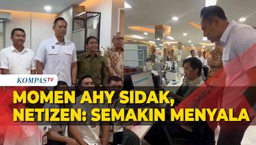 Momen AHY Sidak Kantor Kementerian ATR/BPN, Netizen: Semakin Menyala