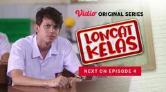 Loncat Kelas - Vidio Original Series | Next On Eps 4
